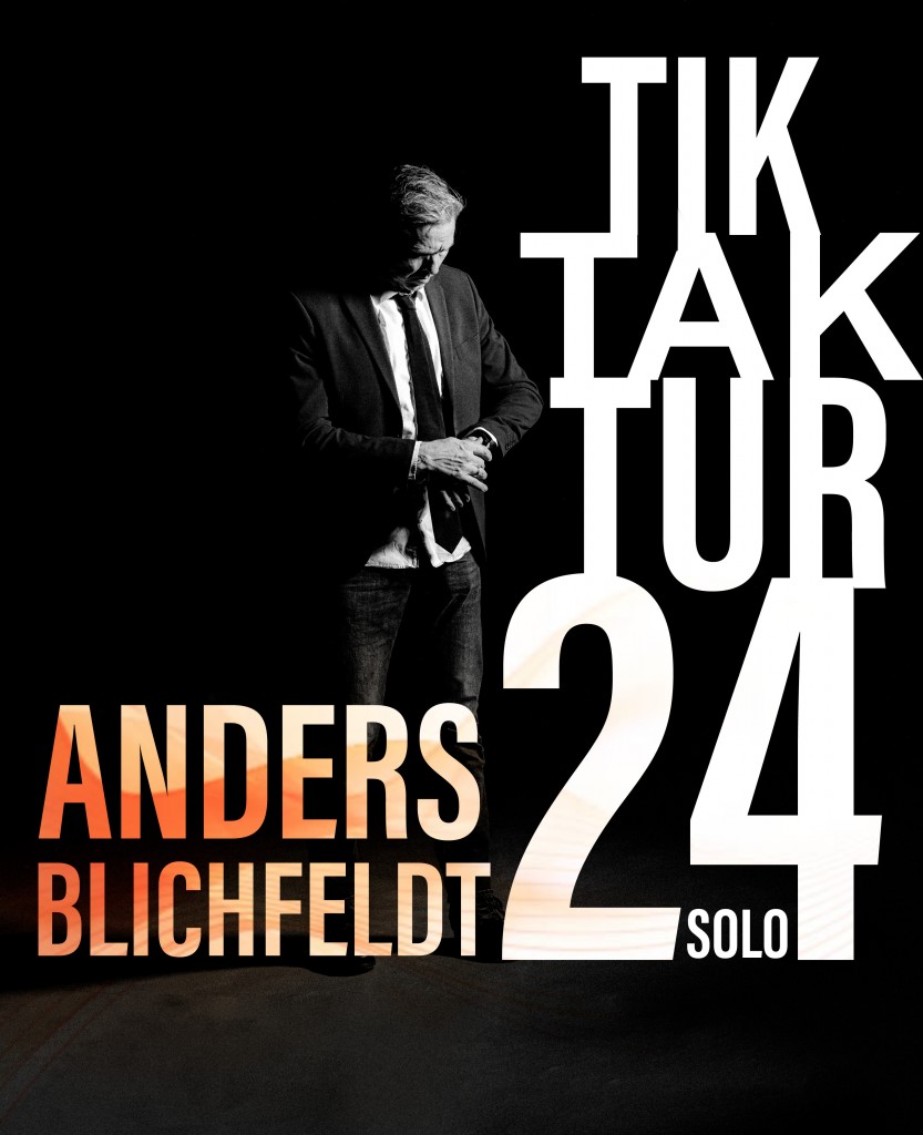 Tik Tak Tur 24 Anders Blichfeldt solo / UDSOLGT